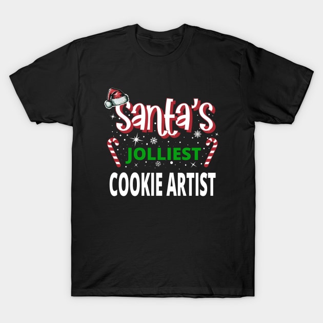 Santa's Jolliest Cookie Artist Merry Xmas on Funny Christmas T-Shirt by eighttwentythreetees